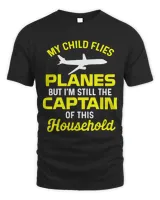 My Child Flies Planes Im Still The Captain Of This Household