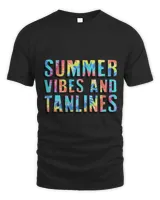 Tie Dye Summer Vibes and Tanlines Tee Tie Die Summer Saying