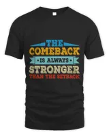 The Comeback Is Motivational Quote Inspirational Saying