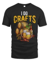 Craft Beer Vintage T Shirt I Do Crafts Home Brew Art