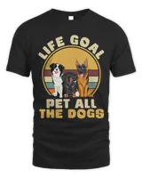 Life Goal Pet All The Dogs Funny Dog Lover Animal Dogs