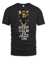 Keep Calm And Jazz On Saxophonists Jazz Blues Musicians