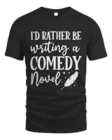 Comedy Novel Writing Humor Lover Author Novelist Ghostwriter