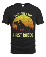This Aint My First Rodeo Funny Howdy Country Music
