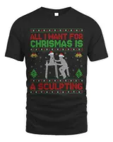 Funny Ugly All I Want For Christmas Is A Sculpting