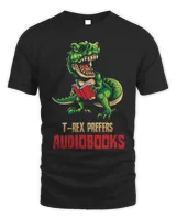 Gifts For Readers Funny TRex Prefers Reading Audiobooks