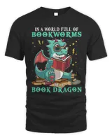 Dragon Shirt In A World Full of Bookworms Be A Book Dragon