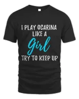 I Play Ocarina Like A Girl Strong Woman Gift