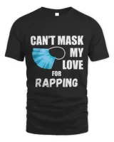 Cant Mask My Love For Rapping