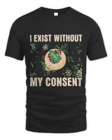 I Exist Without My Consent Funny Cottagecore Moon Dark