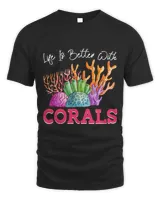 Life Is Better With Corals Ocean Coral Reefs
