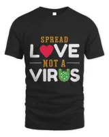 Spread Love Not A Virus