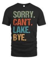 Sorry Cant Lake Bye Funny Essential Vintage distressed