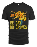 LGBT Pride Be Gay Do Crime LGBT Equality LGBTQ Gay Trans Rights Anarchy