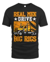 Real Men Drive Big Rigs