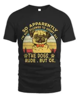 So Apparently Im Not Allowed To Adopt All The Dogs PUG Tee