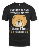 Ive Got Plans With My Chow Chow Tonight Dog Lover 262