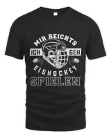 Mir Reichts Ich Gehe Ice Hockey Play Ice Hockey Player