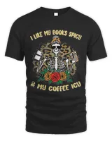 I Like My Books Spicy And My Coffee Icy Women Skeleton