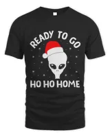 Aliens Ready To Go Ho Ho Home Funny Christmas Alien Lover Xmas