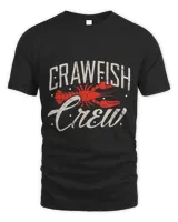 Crawfishs Crew Shirt Seafood Cajun Boil Crayfish Louisiana