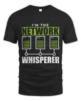 Im the Network Whisperer IT Network Administrator 1