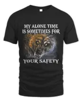 Wolf My Alone Time Is Sometimes For Your Safety