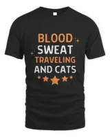 Blood Sweat Traveling And Cats Saying Quote Men Women