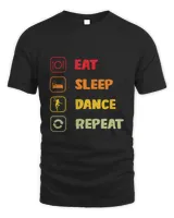 Eat Sleep Dance Repeat Funny Dancers Day Dancing Gift Dance
