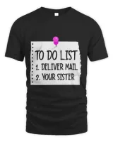Postman Job Mens To Do List 1. Deliver Mail 2. Your Sister Funny Postal Worke