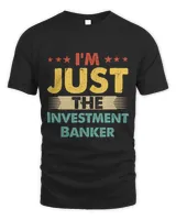 Banker Gifts Investment Banker Job Retro Im Just The Investment Banker