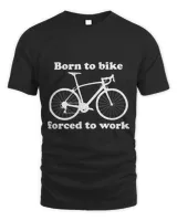 Cycling Cycle Funny Cycling Road Bike Gift Born To Bike