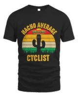 Cycling Cycle Nacho Average Cyclist Men Women Cinco De Mayo Funny Cycling