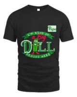 Mens Im Kind of a BIG DILL Fathers Day 2for Papa