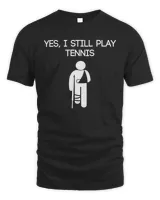 Yes, I still play tennis