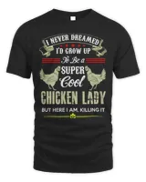 Chicken Poultry I Never Dreamed Id Grow Up To Be A Super Cool 434