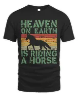 Horse Lover Heaven On Earth Is Riding A Horse Equestrian Rider Stables