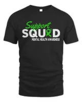 Support Squad Mental Health Awareness  Mental Health T-Shirt