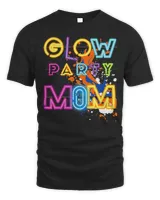 Glow Party Clothing Glow Party Mom Birthday Retro 80's Style T-Shirt