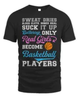 Basketball Gift Only Real Girls Become Basketball Players