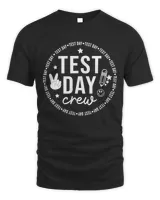 Test Day Crew Teacher Student Testing Day Funny Test Day T-Shirt