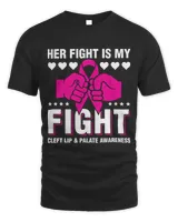Her Fight Is My Fight Cleft Lip &amp; Palate Awareness T-Shirt