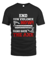 Viking T Shirt For men - End Gun Violence Now Bring Back The Axe