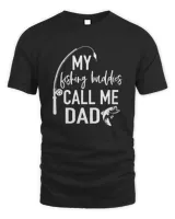 My Fishing Buddies Call Me Dad Fathers Day T shirts