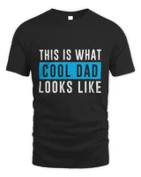 This Is What Cool Dad Looks Like Fathers Day T shirts