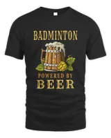 Badminton Fueled By Beer Drinker Shop Apparel and Art Prints for Men and Women430 T-Shirt