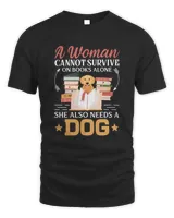 A Woman Cannot Survive On Books Alone She Also Needs A Dog Shirt9252 T-Shirt