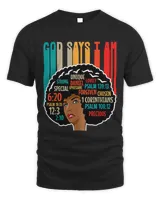 Womens God Says I Am Black History Month Retro BLM Melanin Afro T-Shirt