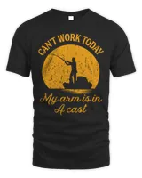 Mens Can't Work Today My Arm Is In A Cast T-Shirt Funny Fishing Tee