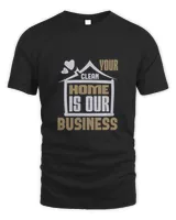 Your Clean Home Is Our Businesss, Cleaner Shirt, Cleaner Gifts, Cleaner, Cleaner Tshirt, Funny Gift For Cleaner